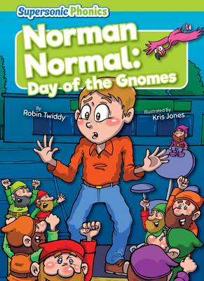 Norman Normal: Day of the Gnomes - Robin Twiddy