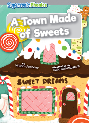 A Town Made of Sweets - William Anthony
