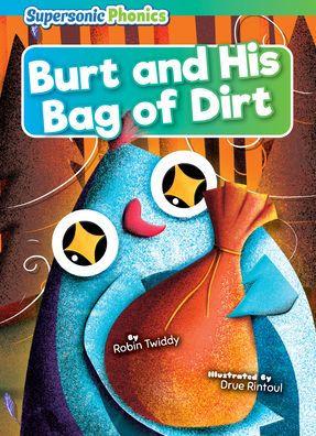 Burt and His Bag of Dirt - Robin Twiddy