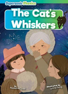 The Cat's Whiskers - Madeline Tyler