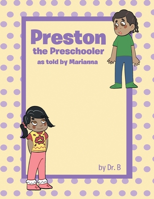 Preston the Preschooler as told by Marianna - Dr B