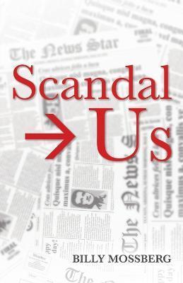 Scandal → Us - Billy Mossberg