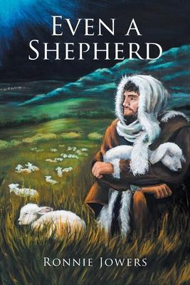 Even a Shepherd - Ronnie Jowers