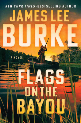 Flags on the Bayou - James Lee Burke