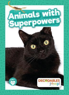 Animals with Superpowers - William Anthony