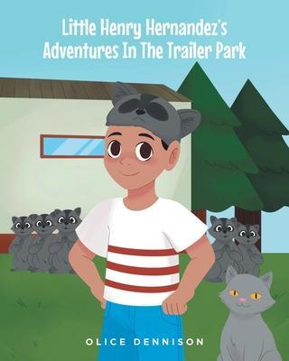 Little Henry Hernandez's Adventures In The Trailer Park - Olice Dennison