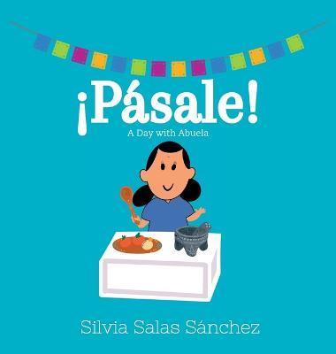 ¡Pásale!: A Day with Abuela - Silvia Salas Sánchez