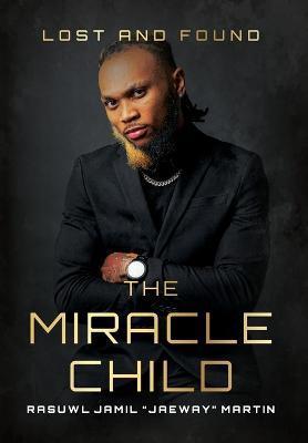 The Miracle Child - Rasuwl Jamil Jaeway Martin