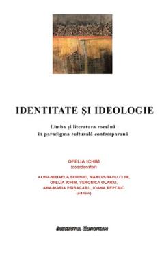 Poza produsului Identitate si ideologie. Limba si literatura romana in paradigma culturala contemporana