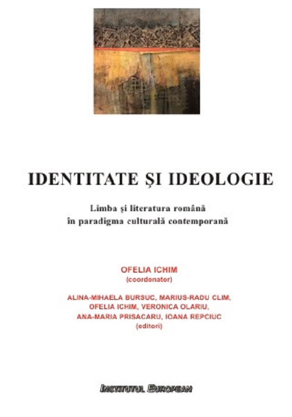 Identitate si ideologie. Limba si literatura romana in paradigma culturala contemporana