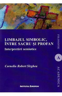 Poza produsului Limbajul simbolic, intre sacru si profan. Interpretari semiotice - Corneliu Robert Sirghea