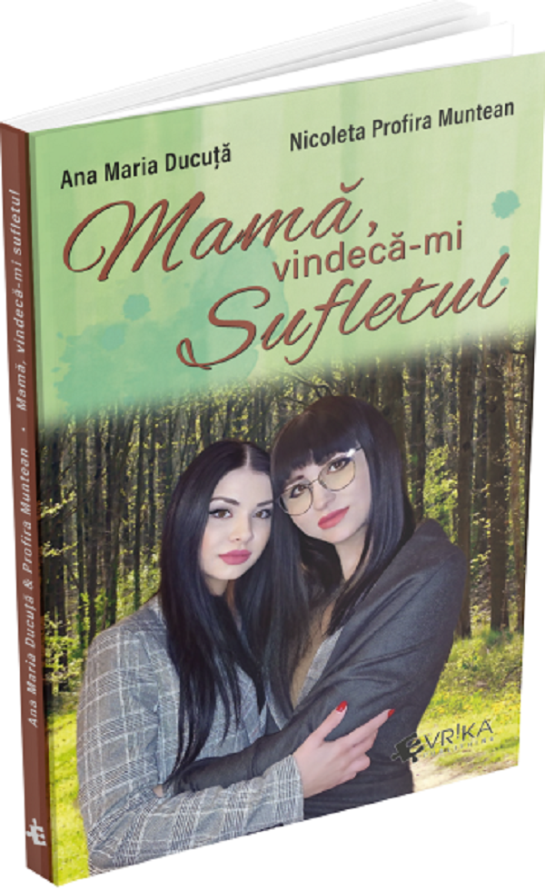 Mama, vindeca-mi sufletul -  Ana Maria Ducuta, Nicoleta Profira Muntean