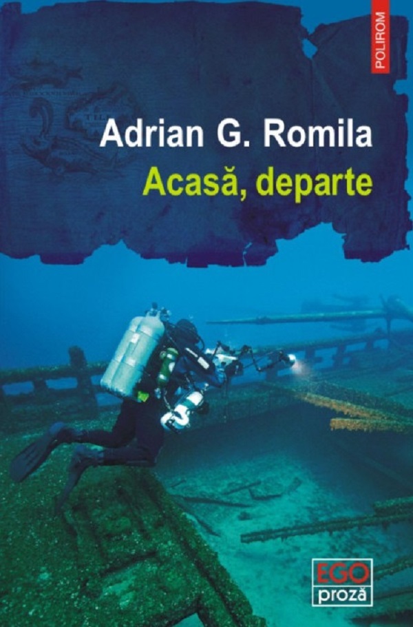 Acasa, departe - Adrian G. Romila