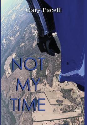 Not My Time - Gary Pacelli