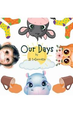 Coperta cărții 'Our Days - Jl Legerrette'