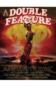Coperta cărții 'Double Feature #2: Masculinity: Toxic - Lucienne Lebeau'