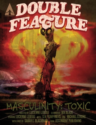 Double Feature #2: Masculinity: Toxic - Lucienne Lebeau