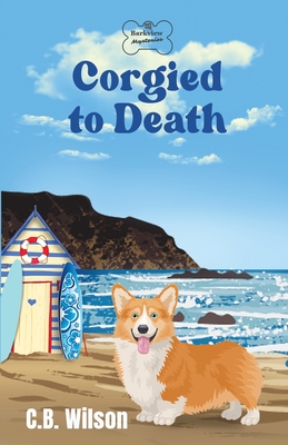 Corgied to Death - C. B. Wilson