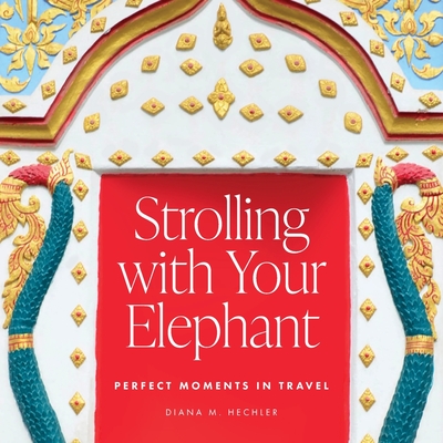 Strolling with Your Elephant - Diana M. Hechler