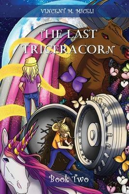 The Last Triceracorn (Book Two) - Vincent M. Miceli