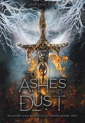 To Ashes and Dust - Luna Laurier