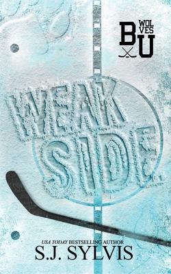 Weak Side: A Fake Dating Hockey Romance (Special Edition) - Sj Sylvis