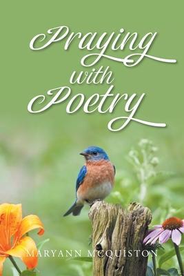 Praying with Poetry - Maryann Mcquiston