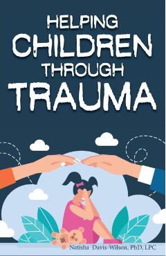 Helping Children Through Trauma - Natisha Davis-wilson