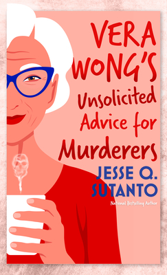 Vera Wong's Unsolicited Advice for Murderers - Jesse Q. Sutanto