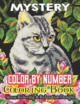 MyStery Color By Number Coloring Book: Stress Relieving Patterns Color by Number Adult Coloring Book Mystery Color (Gift For Adult, Teens) - Susan S. Graf