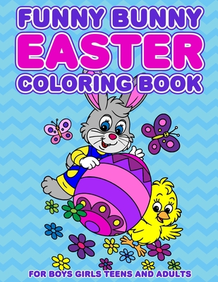 Funny Bunny Easter Coloring Book: 24 Designs For Boys Girls Teens and Adults - Christian Griffin