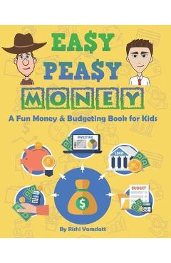 Coperta cărții 'Easy Peasy Money: A Fun Money & Budgeting Book for Kids - Rishi Vamdatt'
