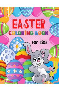 Coperta cărții 'EASTER Coloring Book for Kids: Cute Illustrations to Color with Beautiful Patterns for 4 5 6 7 8 Years Old Creative'
