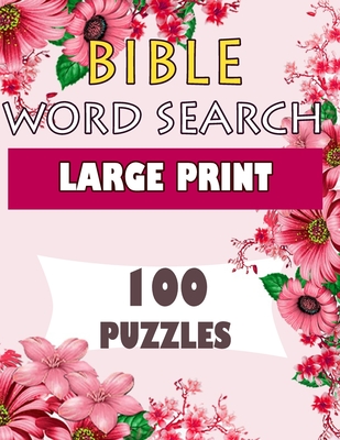 Coperta cărții 'BIBLE WORD SEARCH LARGE PRINT 100 puzzles: Powerful Beautiful Bible - Believe In Love'