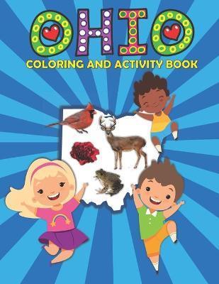 Ohio Coloring and Activity Book: A Fun and Educational OH Gift Book for Kids and Kids at Heart - Ariana Marshall Creative