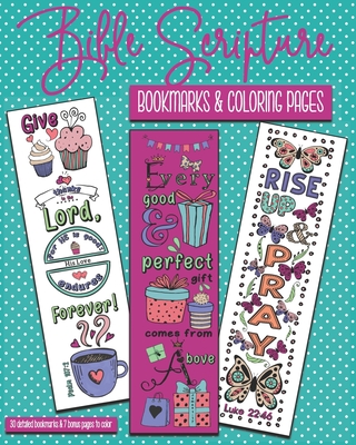 Bible Scripture Bookmarks & Coloring Pages: 30 Detailed bookmarks and 7 bonus pages to color. Features inspirational and positive Bible verses. - J. And I. Books
