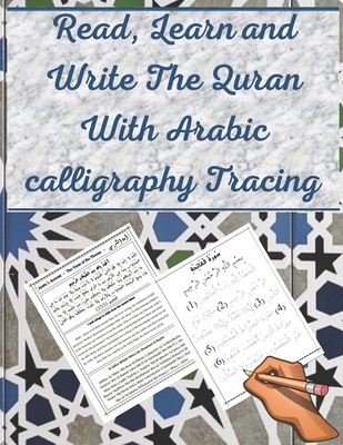 Read, Learn and Write The Quran With Arabic calligraphy Tracing: 9 Basic Easy Quranic Surahs, Great Practice Workbook 8,5 × 11 For Young Little Muslim - Abou Jad
