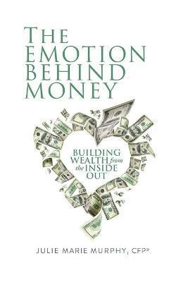 The Emotion Behind Money - Julie Murphy