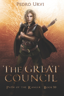 The Great Council: (Path of the Ranger Book 10) - Pedro Urvi
