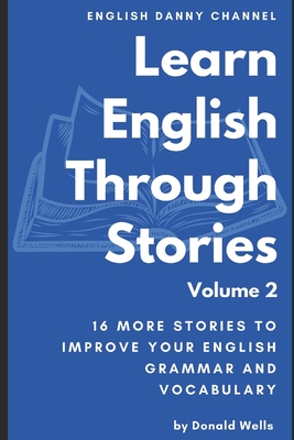 Learn English Through Stories: Volume 2 - Donald Wells
