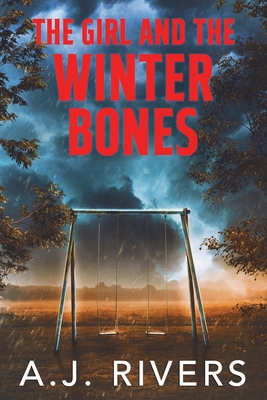 The Girl and the Winter Bones - A. J. Rivers