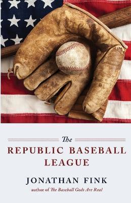 The Republic Baseball League - Jonathan Fink