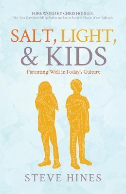 Salt, Light, & Kids - Steve Hines