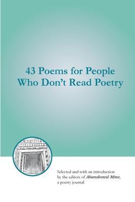 43 Poems for People Who Don't Read Poetry - Jasen Christensen