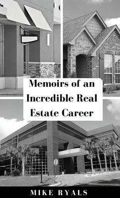 Memoirs of an Incredible Real Estate Career - Mike Ryals