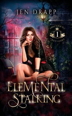 Coperta cărții 'Elemental Stalking - Jen Drapp'