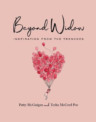 Beyond Widow: Inspiration from the Trenches - Patty Mcguigan