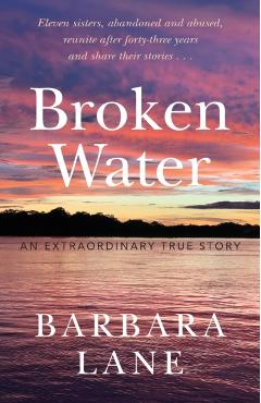 Broken Water: An Extraordinary True Story - Barbara Lane