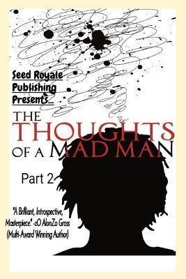 Coperta cărții 'Thoughts of a Madman Part 2 - Anthony P. Stafford'