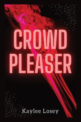 Crowd Pleaser - Kaylee Losey